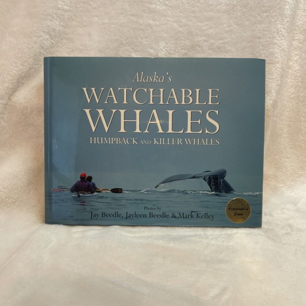 Alaska's Watchable Whales: Humpback & Kil- hardcover, Mark Kelley, 9780974405308